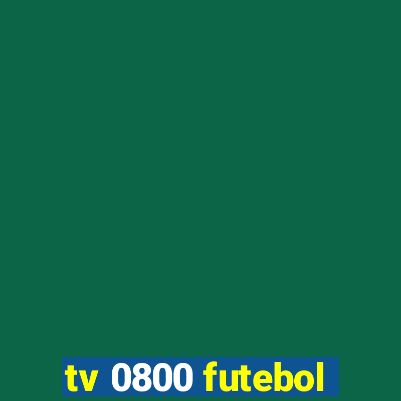 tv 0800 futebol